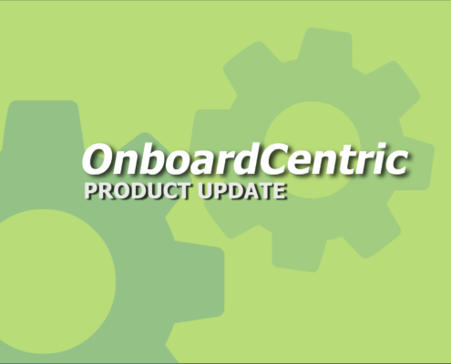 OnboardCentric Product Update